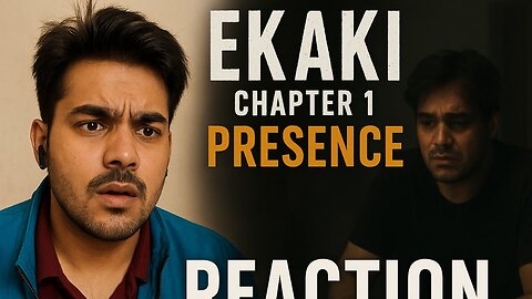 Ekaki Chapter 1 : Presence | Ashish Chanchlani – Reaction Video