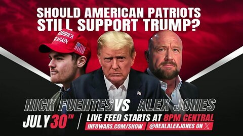 Alex Jones Debates Nick Fuentes Should Americans Still Support President Trump