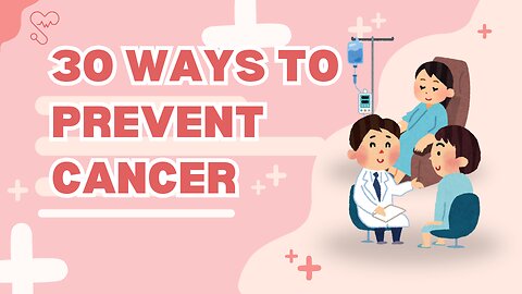 30 ways to prevent cancer