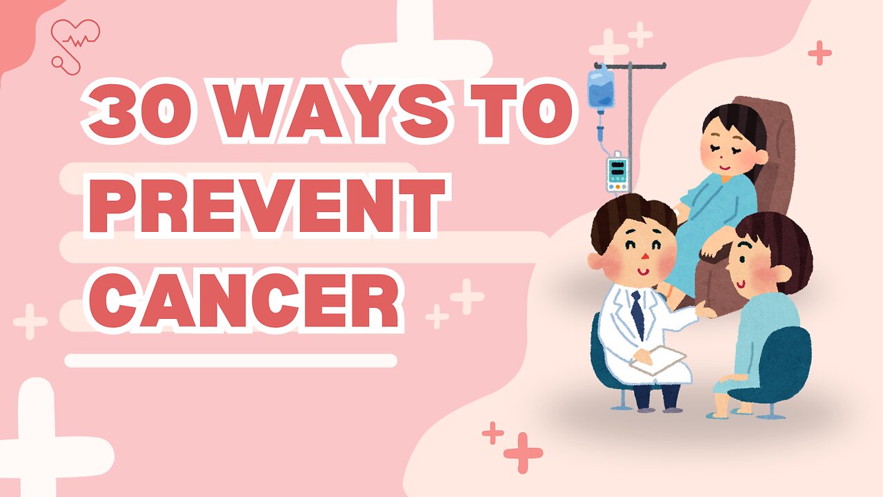 30 ways to prevent cancer