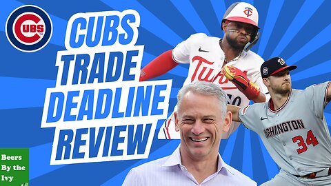 Cubs Trade Deadline Review | Can Cubs Win the World Series Now?