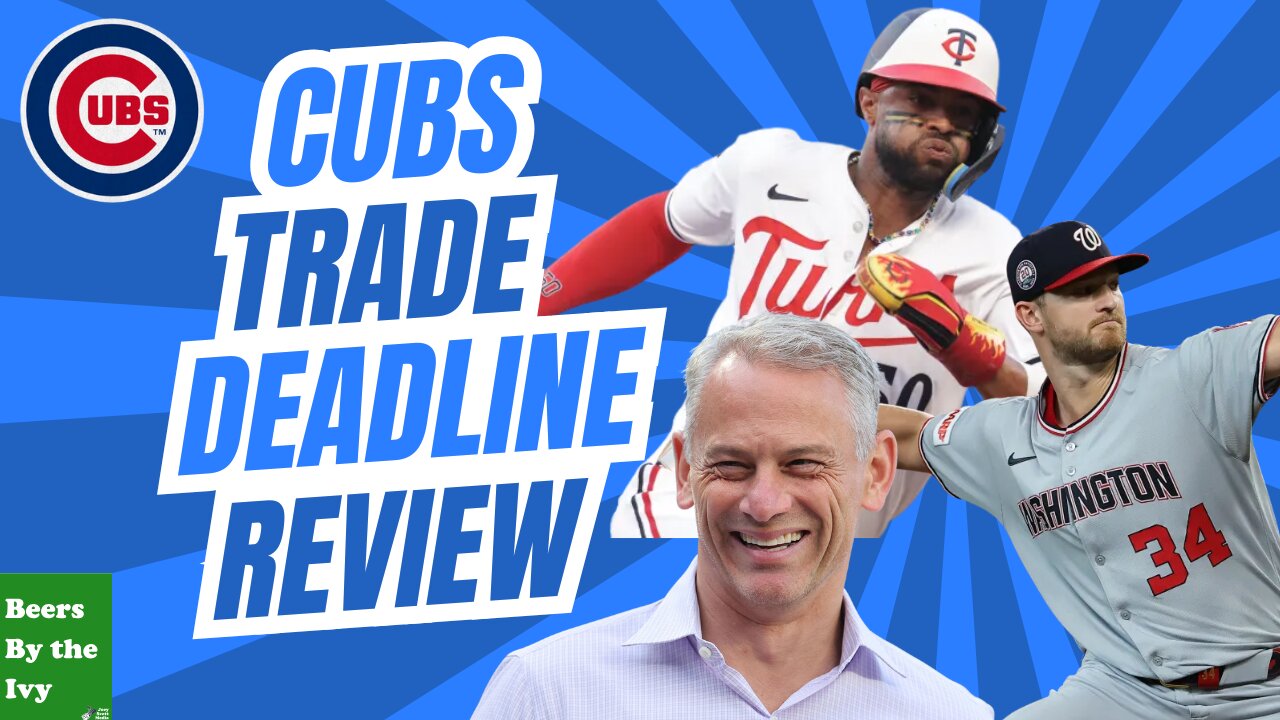 Cubs Trade Deadline Review | Can Cubs Win the World Series Now?
