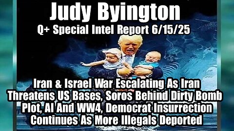 Judy Byington. Restored Republic ~ Situation Update 6/15/25 ~ SG Anon > Juan O Savin- Q+ White Hats