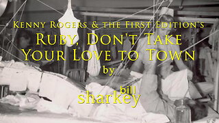 Ruby, Don't Take Your Love To Town - Kenny Rogers & the First Edition (cover-live by Bill Sharkey)