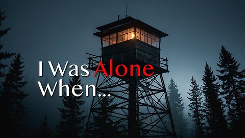 4 Very Scary TRUE Isolated Fire Lookout Horror Stories