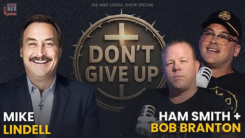 Don't Give Up - The Mike Lindell Show Special