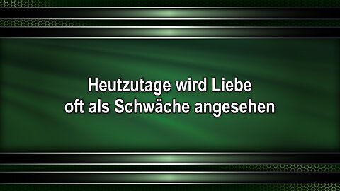 Heutzutage wird Liebe oft als Schwäche angesehen