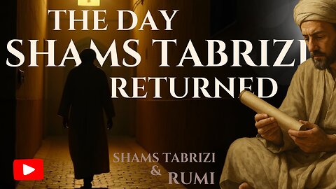 Who Brought Shams Back? | The Hidden Role of Husam al-Din