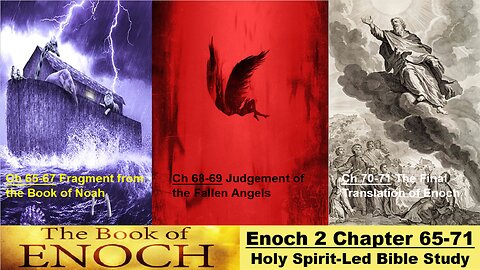 The Book of Enoch - Chapter 65-71 - The Third Parable of Enoch - Part B