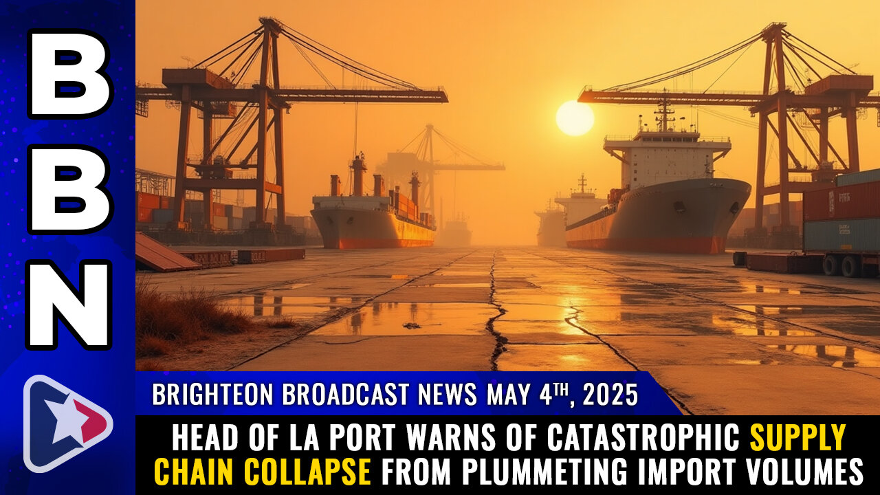 BBN, May 4, 2025 - Head of LA Port warns of catastrophic supply chain collapse...