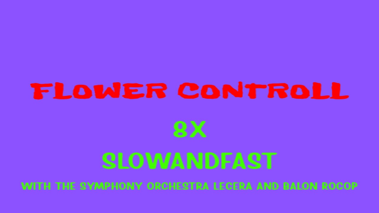 8x slowandfast - Flower Controll (con la Orquesta Sinfónica de la Música Lecera y Balon Rocop)