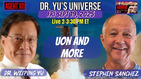 AGENT X11: EP 305: DR. YU'S UNIVERSE WITH STEVEN SANCHEZ [2] 