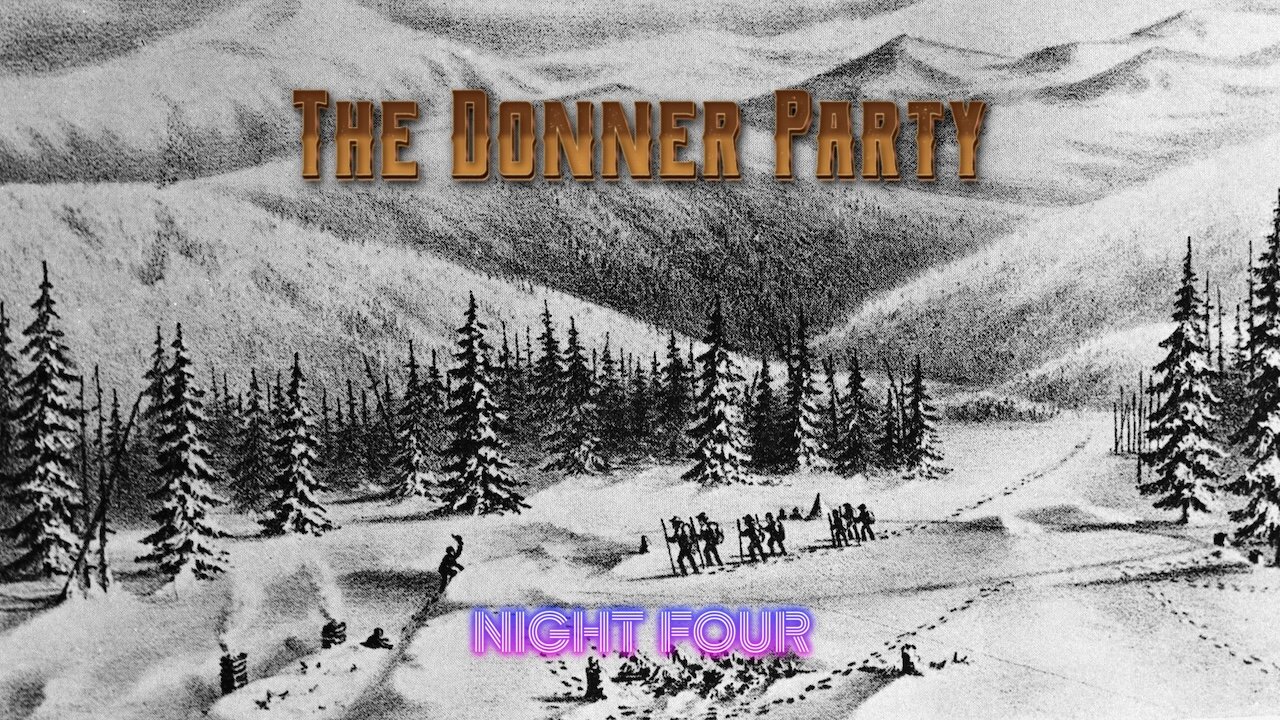 The Donner Party - Night Four