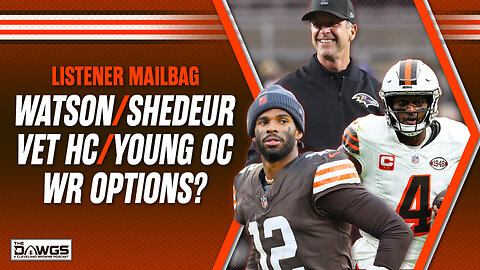 Watson or Shedeur? Veteran Coach or Young Coordinator? YOUR Browns Questions