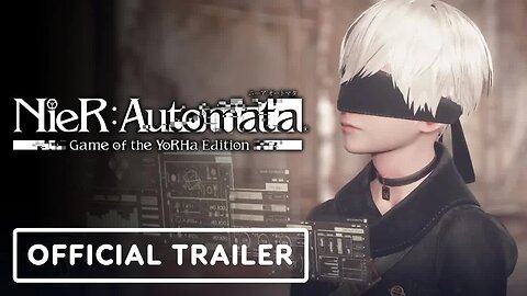 Nier - Automata The End of Yorha Edition - Official 9S Character Trailer