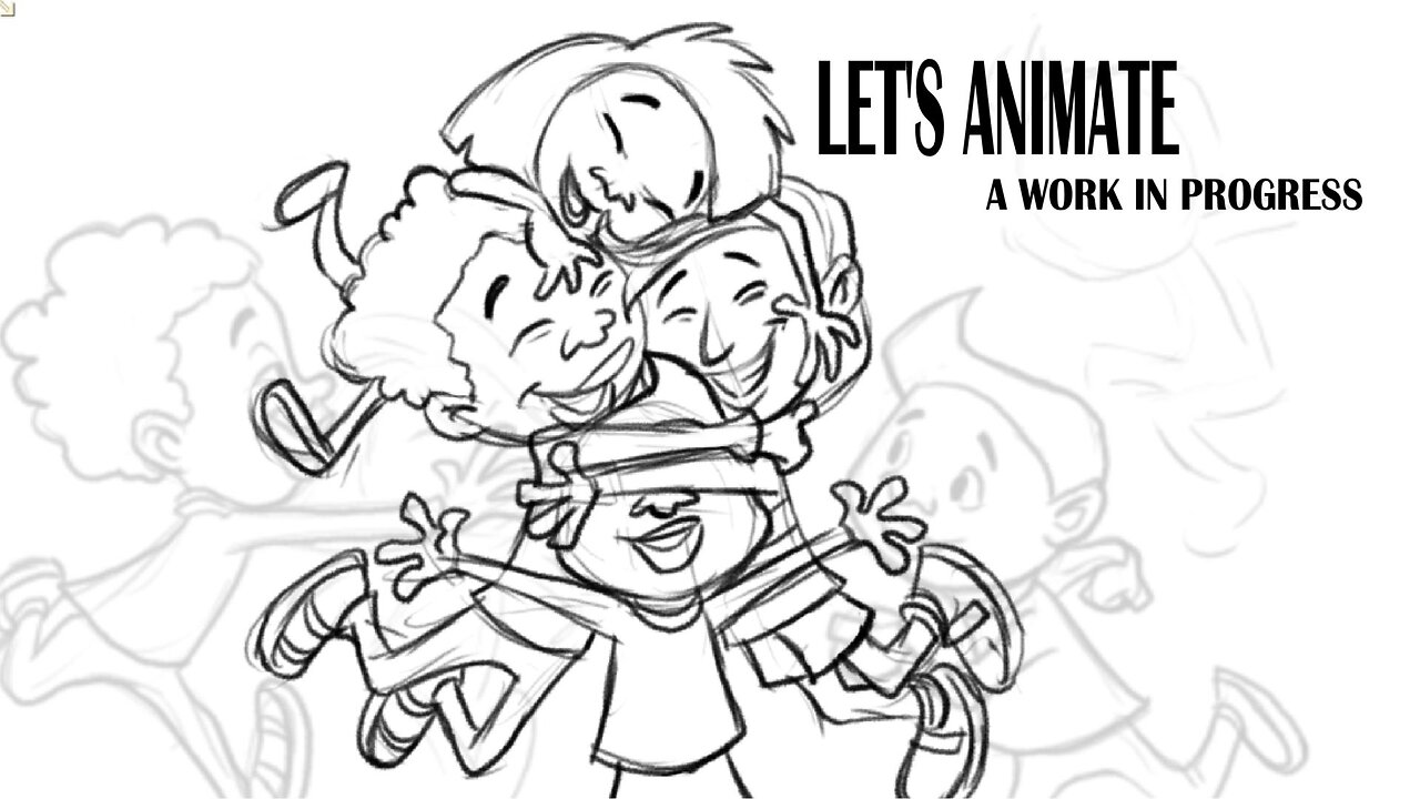 LET'S ANIMATE a work in progress