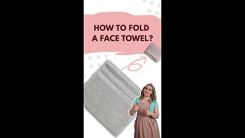 How to Fold a Face Towel | Easy, Neat & Space-Saving