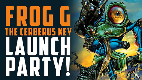 'Frog G: The Cerberus Key' Launch Party!!!