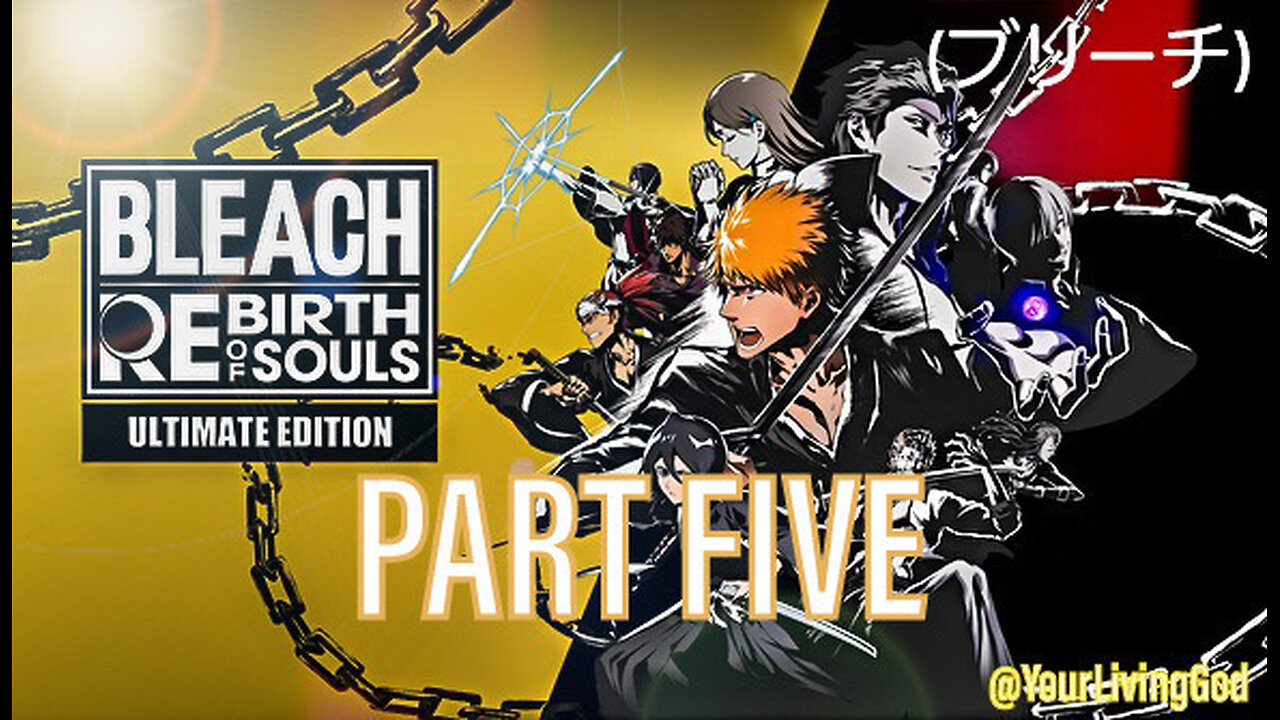 BLEACH (ブリーチ) Rebirth of Souls PS5 : PART FIVE