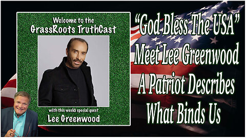 "God Bless The USA" ~ Meet Lee Greenwood ~ A Patriot Describes What Binds Us 🇺🇸