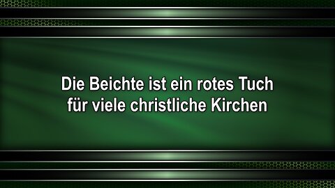 Die Beichte ist ein rotes Tuch für viele christliche Kirchen