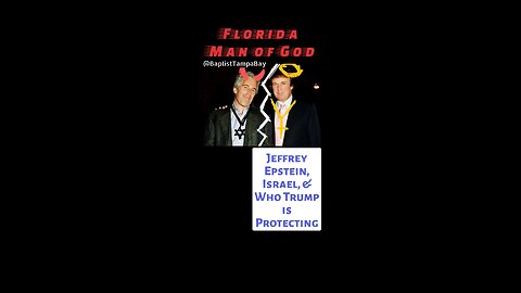 Jeffrey Epstein, Israeli Intelligence, & Who Trump is Covering For