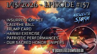 Absolute Storm Ep 157 1/15/26 6pm EST Insurrection|Call The Ball|Trump Card|PP|OSH