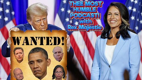 Ep.59: DNI Tulsi Gabbard Firebombs The Obama 2016 Russiagate Hoax against Donald Trump