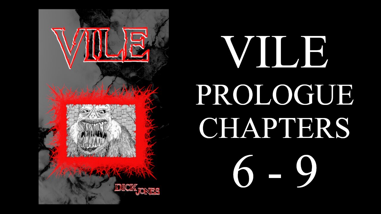 Vile Prologue Chapters 6 - 9