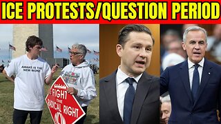 Ice Protests And Poilievre HAMMERS Carney During Question Period LIVE