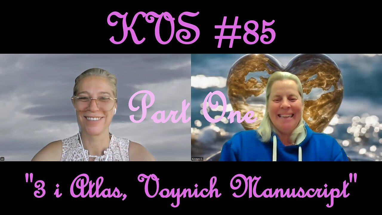 KVS #85 Part One, "3 i Atlas & Voynich Manuscript"