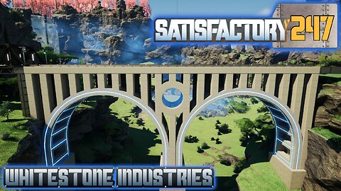 Satisfactory 1.1 | S4 Episode 247
