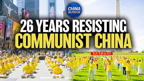 Falun Gong’s 26-Year Peaceful Fight to End Persecution Gains US Support | Trailer | China In Focus