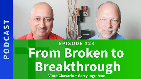 123: Broken, addicted, suicidal. Then God showed up. | Vince Chavarin & Garry Ingraham