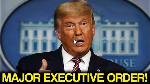 ALERT- Trump Signs MAJOR Executive Order!!!!!