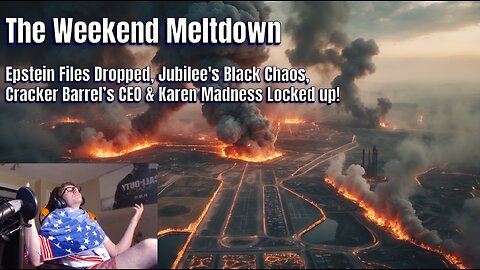 The Weekend Meltdown: Epstein Files Dropped, Jubilee's Black Chaos & Karen Madness Locked up!