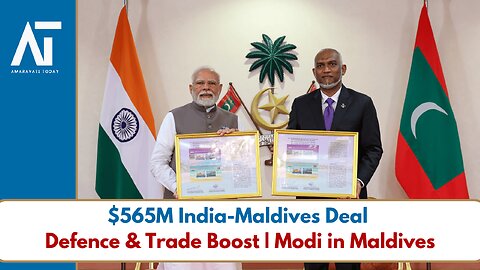 Modi in Maldives: $565M Deal, Digital, Defence, Trade Breakthrough | Amaravati Today