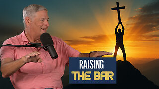 Raising the Bar | Sermon Recap