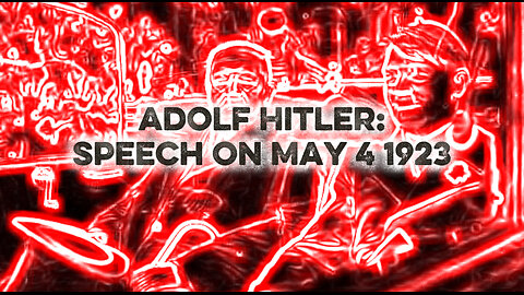 Adolf Hitler Speech: May 4th 1923