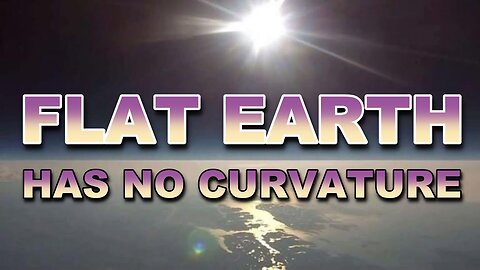 Flat Earth has no curvature