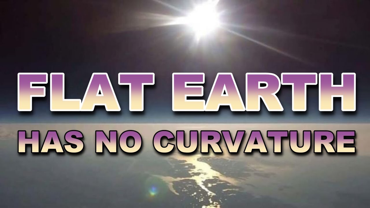 Flat Earth has no curvature