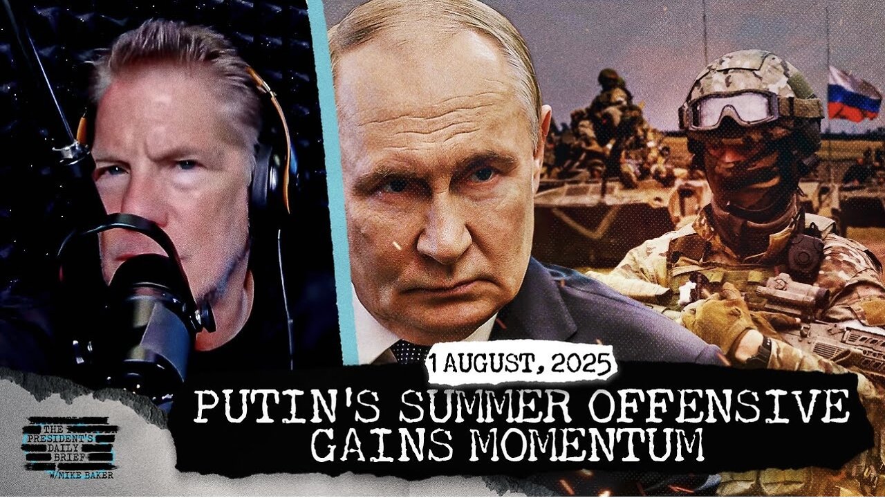 Putin’s Summer Offensive Gains Momentum & The Clinton-Soros Plot To Derail Trump’s Presidency