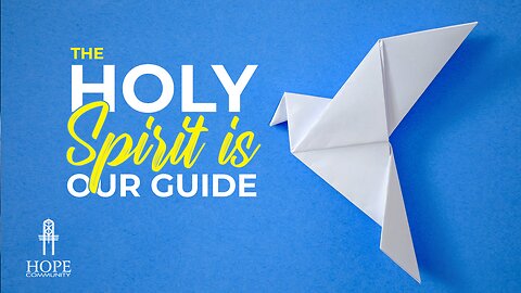 The Holy Spirit is Our Guide