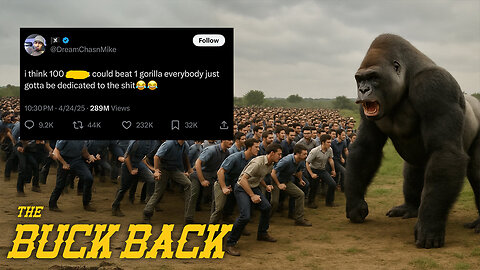 1 Gorilla vs. 100 Men — The Ultimate Internet Debate | The Buck Back