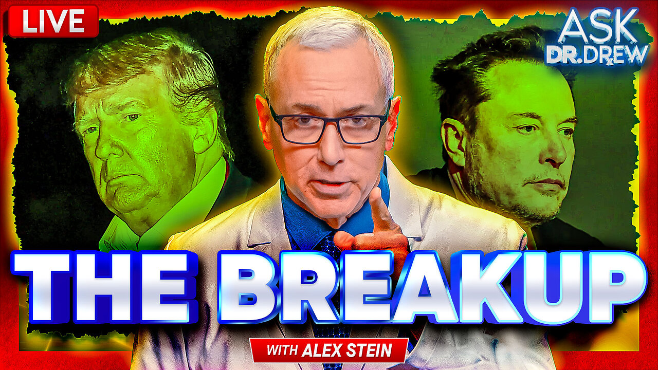 Trump & Elon Breakup: Billionaire Feud or Palantir Distraction Kayfabe? w/ Comedian Alex Stein (AKA Prime Time 99) – Ask Dr. Drew