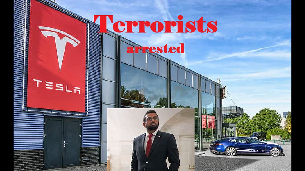 Tesla TERRORISTS ARRESTED