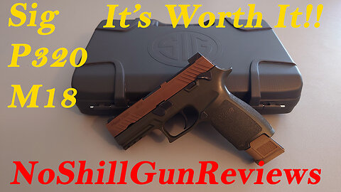 Sig P320 M18: It's Great