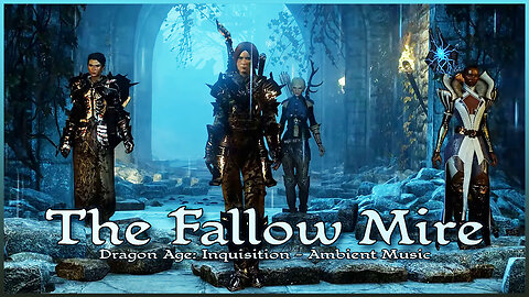 Dragon Age: Inquisition - The Fallow Mire Ambient Music