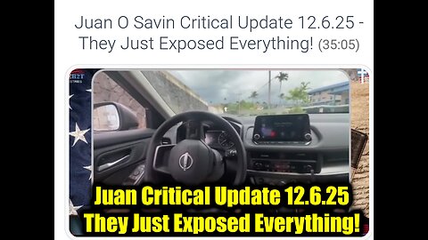 Juan O Savin Critical Update 12.6.25 - They Just Exposed Everything!
