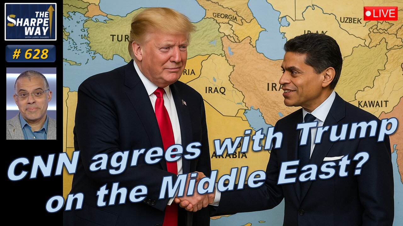 Sharpe Way No. 628! CNN Agrees with Trump on the Middle East? 🤔🌍 | LIVE Discussion!